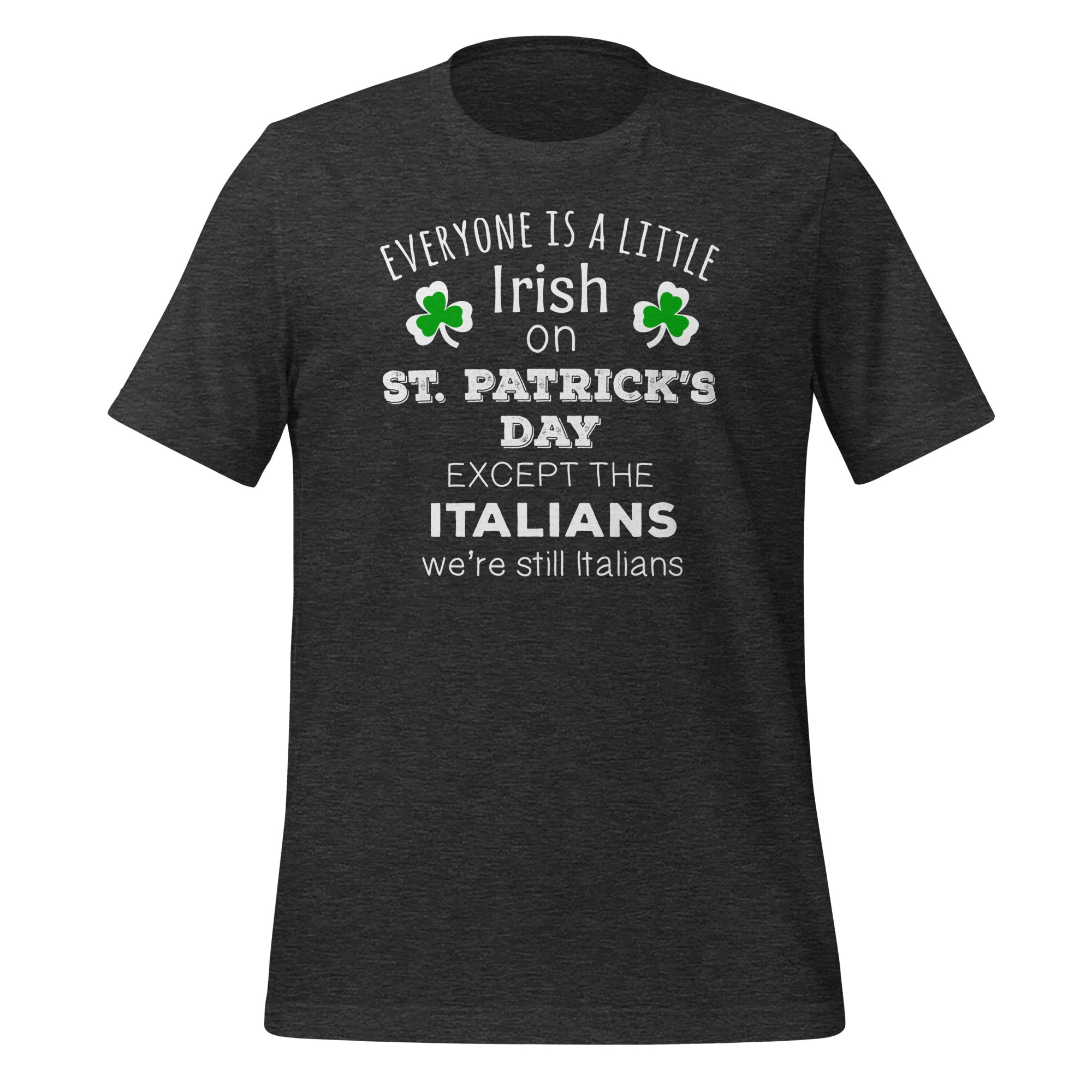 Everyone is a little Irish, Except Italians Unisex t-shirt-Teelime | shirts-hoodies-mugs