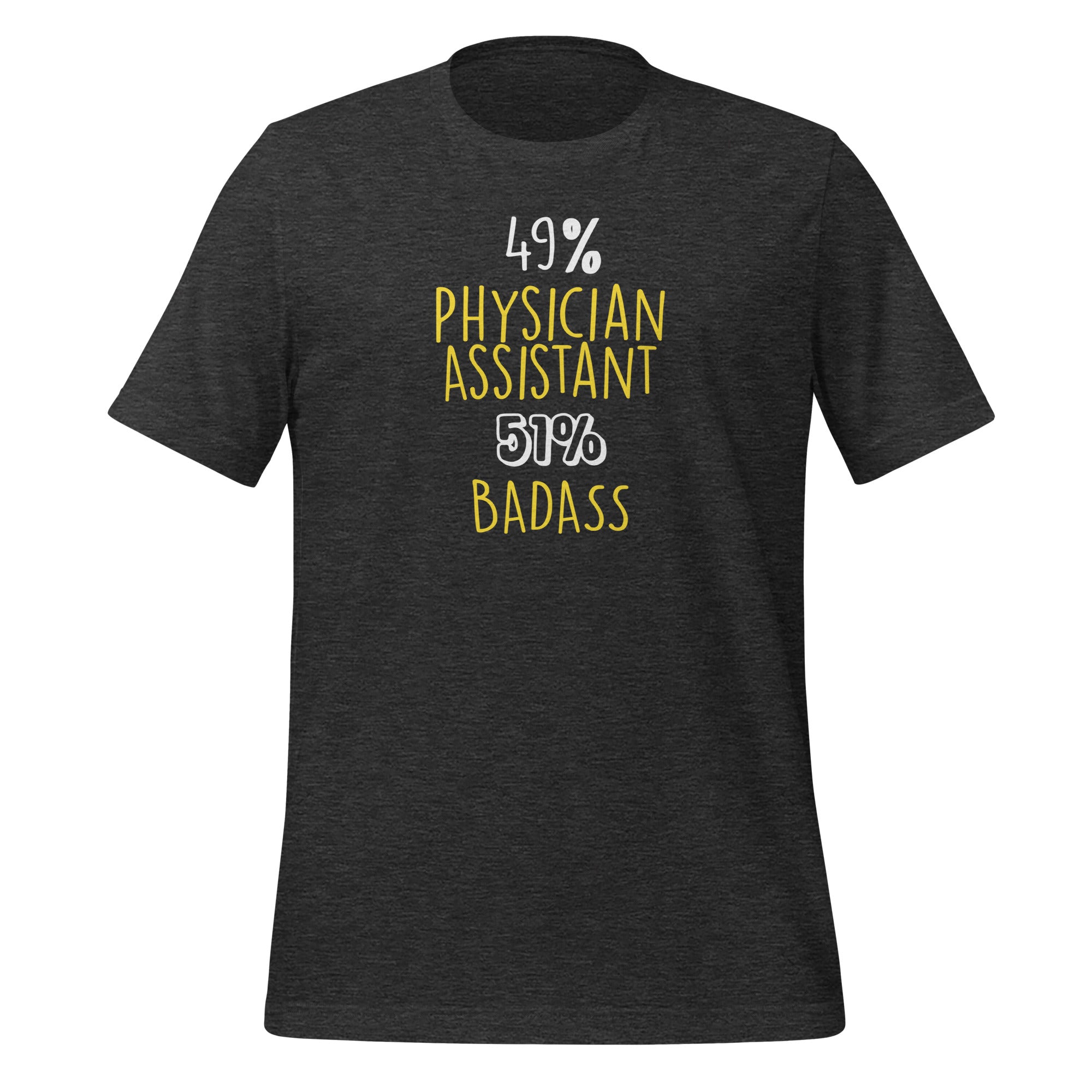 49% Physician Assistant 51% Badass Unisex T-shirt-Teelime | shirts-hoodies-mugs
