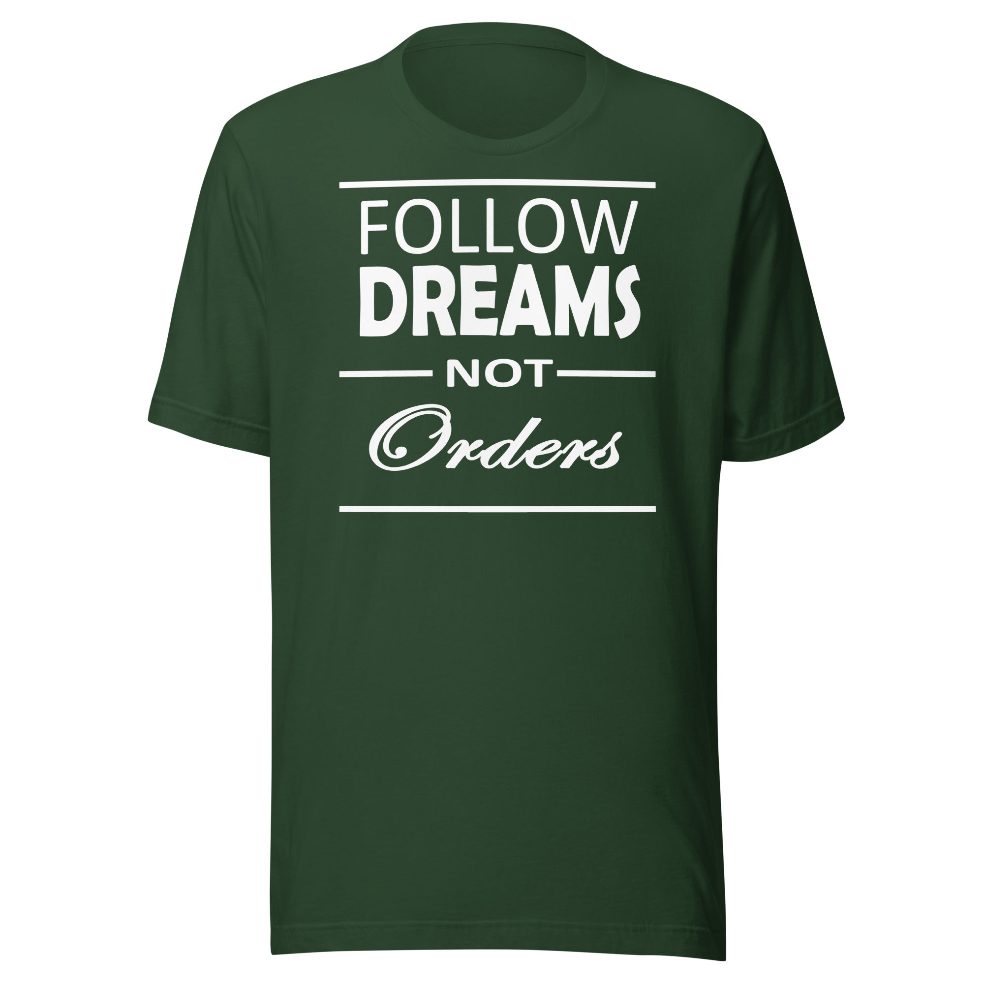 Follow dreams not orders Unisex t-shirt-Teelime | shirts-hoodies-mugs