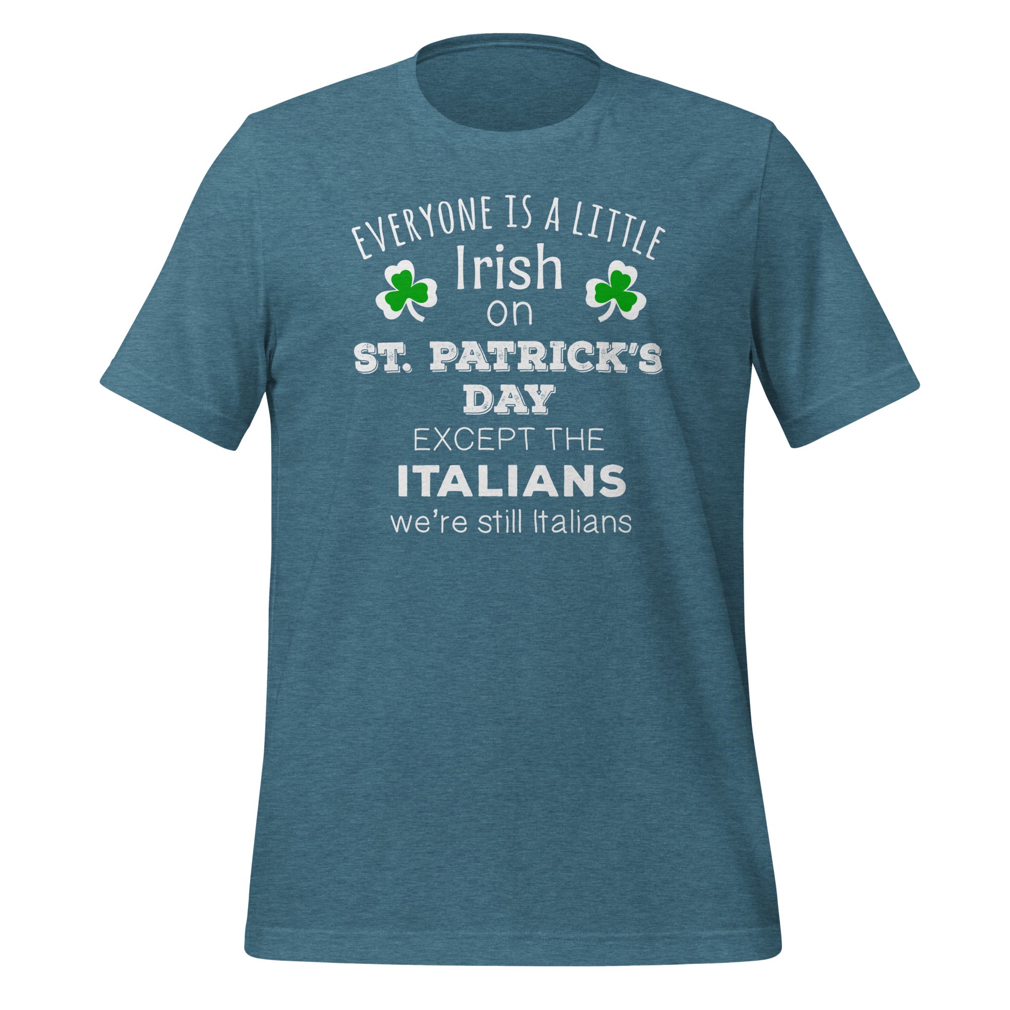 Everyone is a little Irish, Except Italians Unisex t-shirt-Teelime | shirts-hoodies-mugs