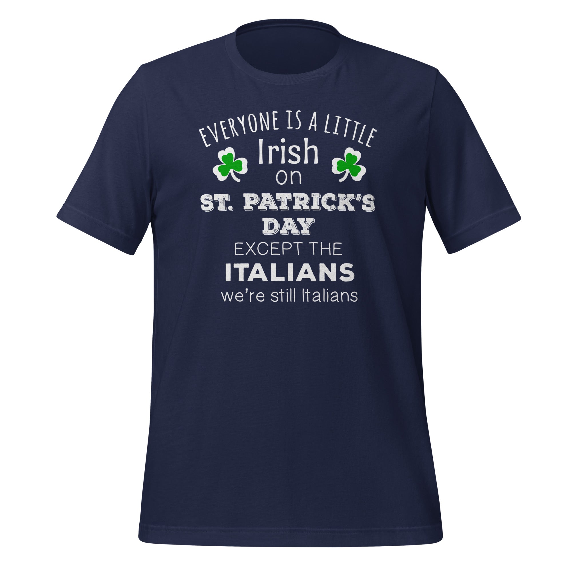 Everyone is a little Irish, Except Italians Unisex t-shirt-Teelime | shirts-hoodies-mugs