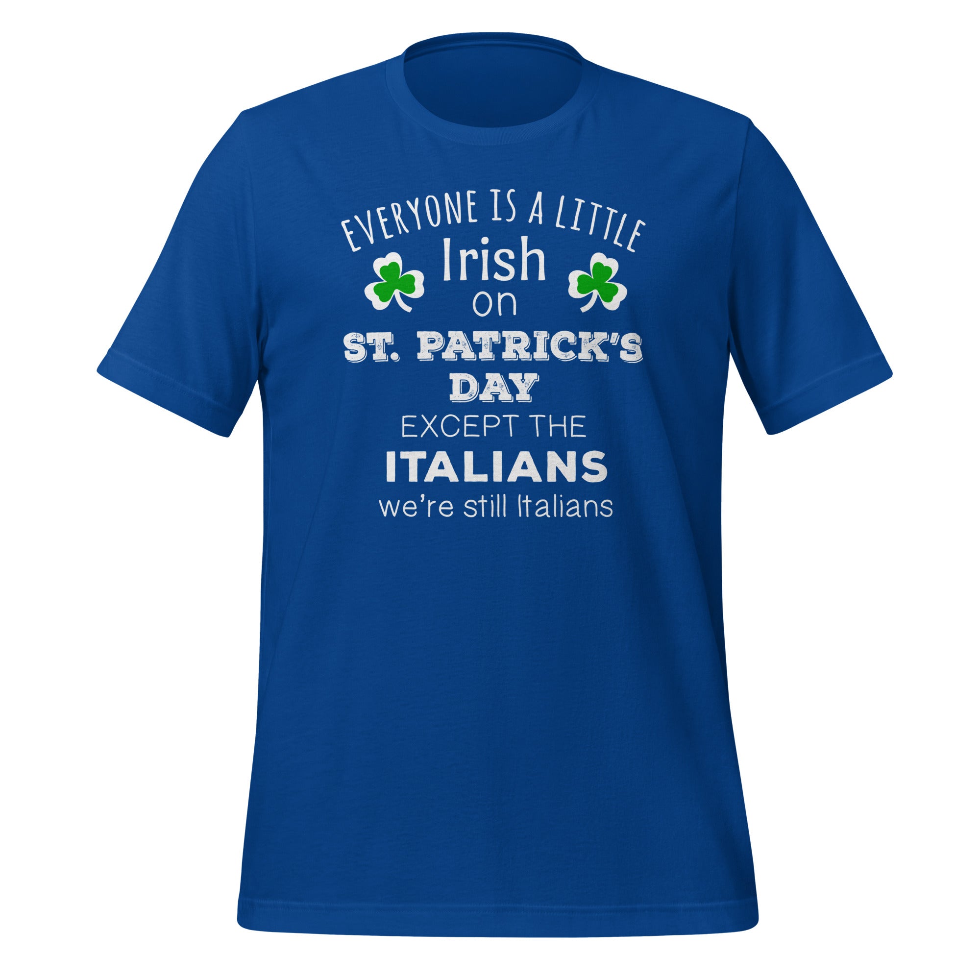 Everyone is a little Irish, Except Italians Unisex t-shirt-Teelime | shirts-hoodies-mugs