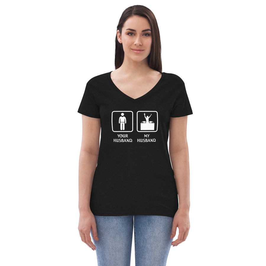 DJ - Your husband My husband Women’s recycled V-neck T-shirt-Teelime | shirts-hoodies-mugs