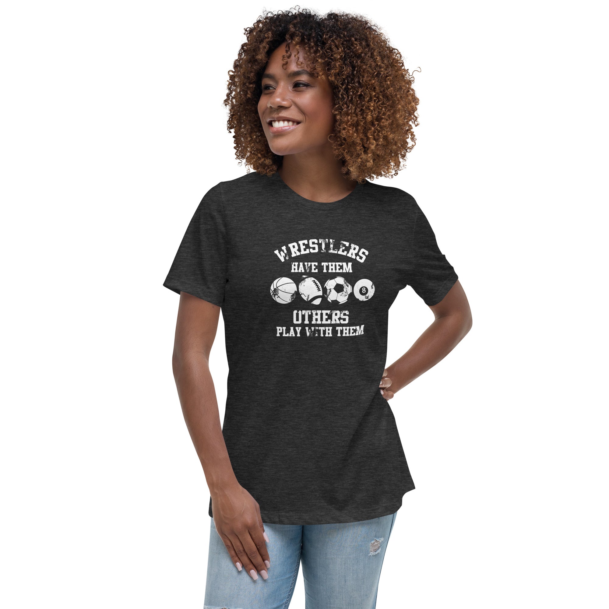 Wrestling Shirt - wrestlers have them others play with them Women's Relaxed T-Shirt-Teelime | shirts-hoodies-mugs