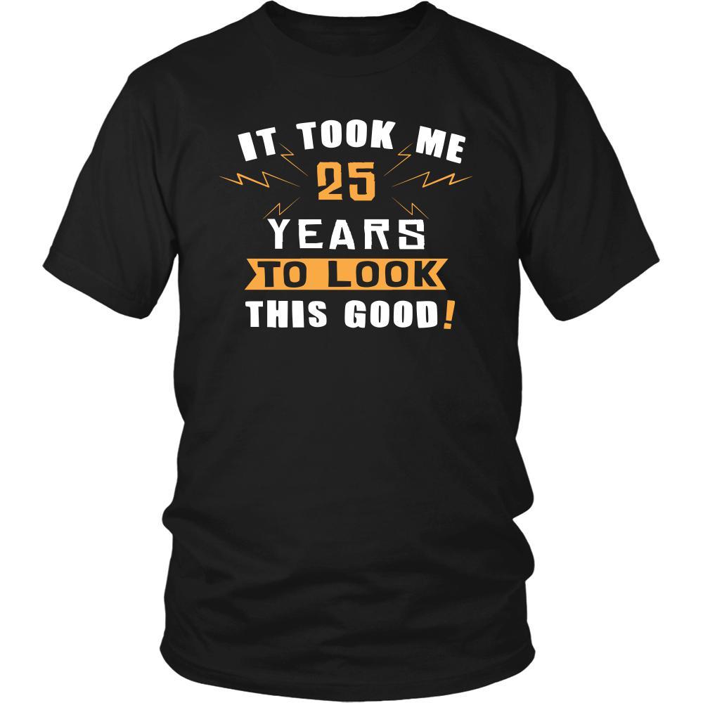 25th Birthday Shirt - It took me 25 years to look this good - Funny Gift-T-shirt-Teelime | shirts-hoodies-mugs