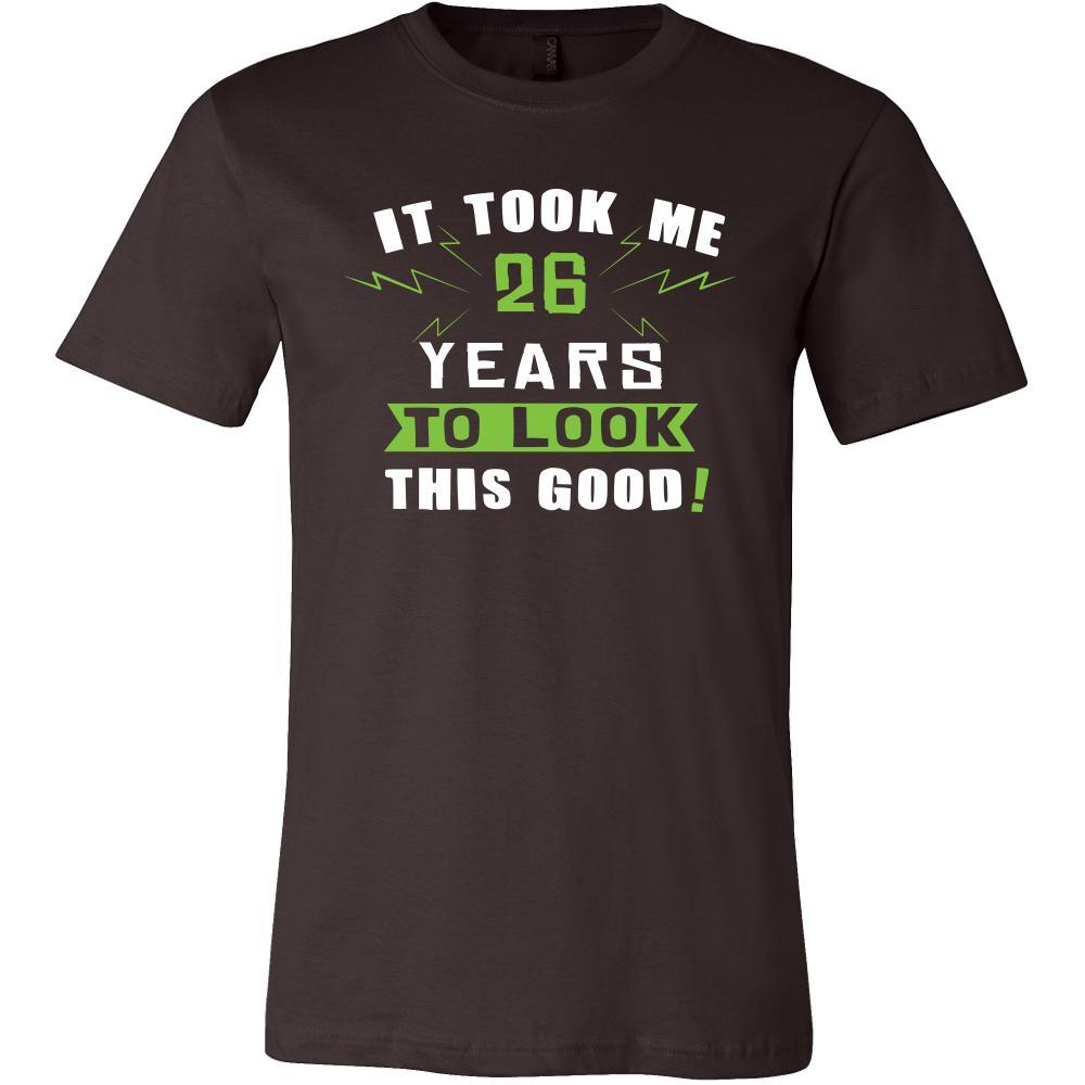 26th Birthday Shirt - It took me 26 years to look this good - Funny Gift-T-shirt-Teelime | shirts-hoodies-mugs