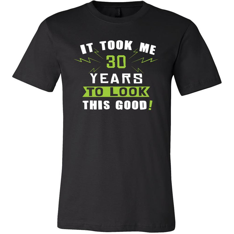 30th Birthday Shirt - It took me 30 years to look this good - Funny Gift-T-shirt-Teelime | shirts-hoodies-mugs