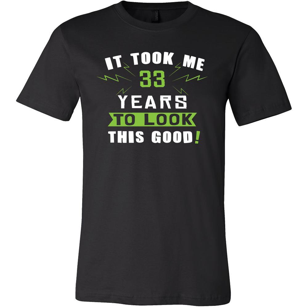 33th Birthday Shirt - It took me 33 years to look this good - Funny Gift-T-shirt-Teelime | shirts-hoodies-mugs