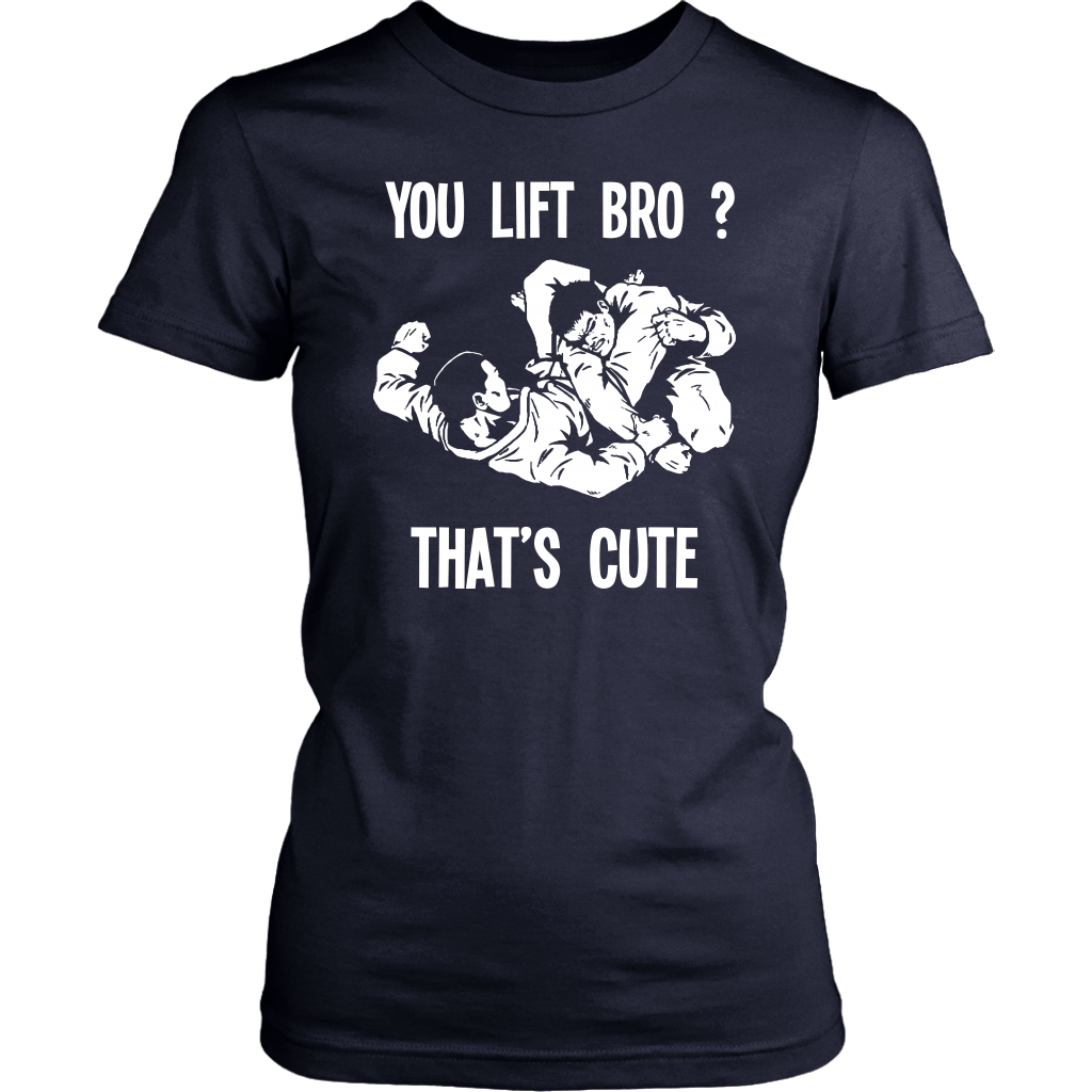 BJJ T Shirt - You lift Bro? That's cute-T-shirt-Teelime | shirts-hoodies-mugs