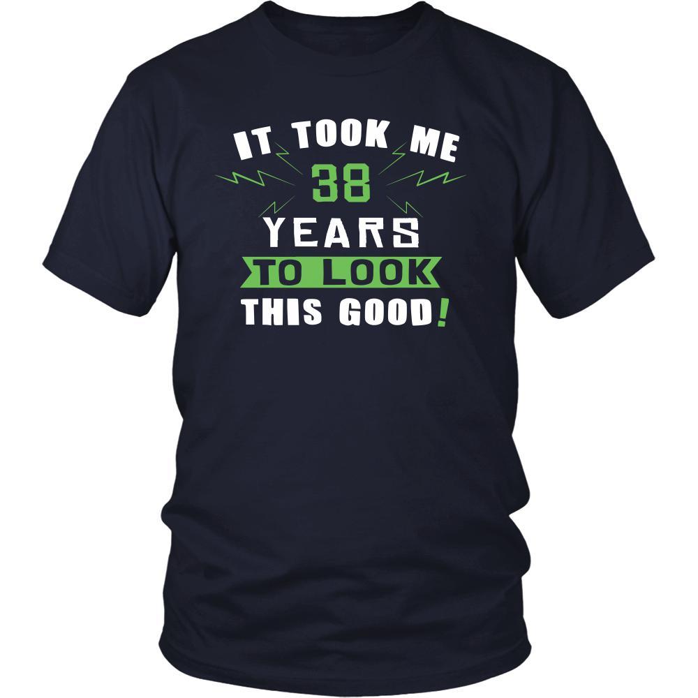 38th Birthday Shirt - It took me 38 years to look this good - Funny Gift-T-shirt-Teelime | shirts-hoodies-mugs