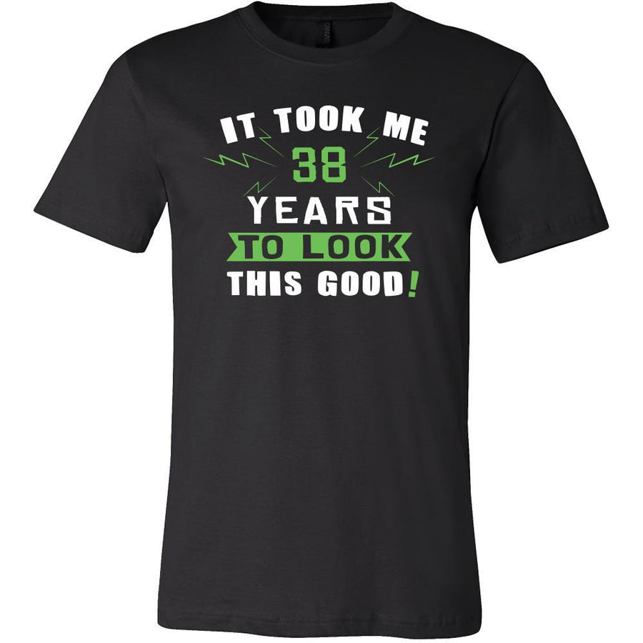 38th Birthday Shirt - It took me 38 years to look this good - Funny Gift-T-shirt-Teelime | shirts-hoodies-mugs