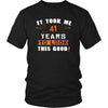 41th Birthday Shirt - It took me 41 years to look this good - Funny Gift-T-shirt-Teelime | shirts-hoodies-mugs
