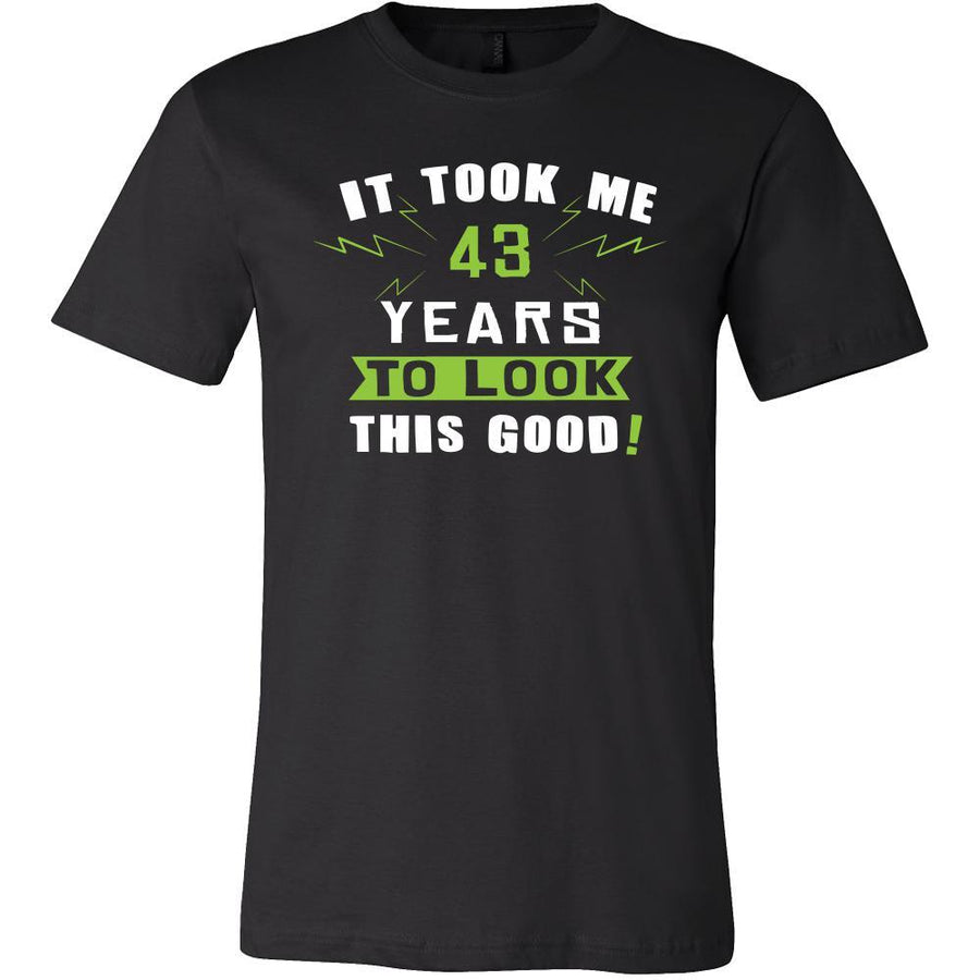 43th Birthday Shirt - It took me 43 years to look this good - Funny Gift-T-shirt-Teelime | shirts-hoodies-mugs