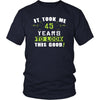 45th Birthday Shirt - It took me 45 years to look this good - Funny Gift-T-shirt-Teelime | shirts-hoodies-mugs