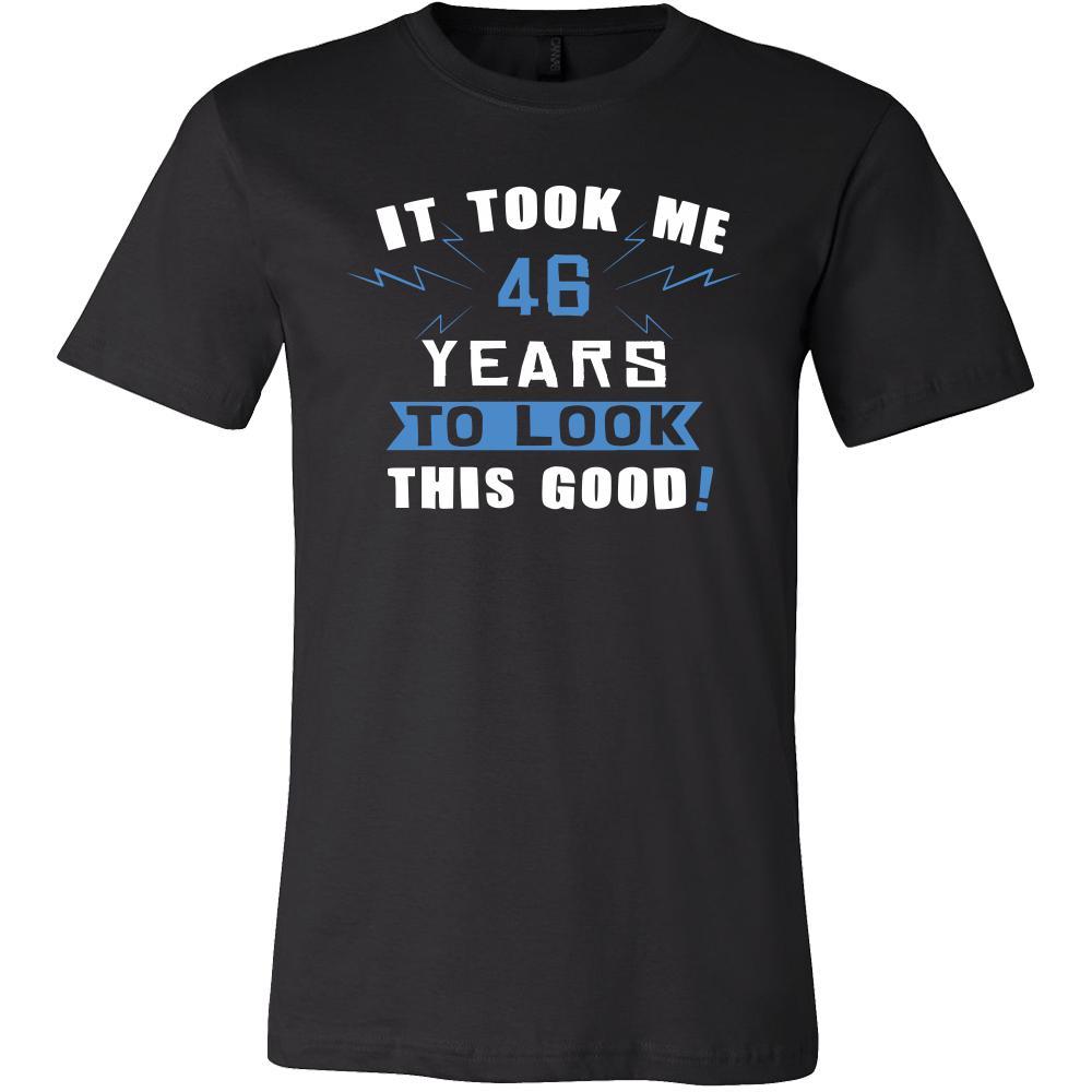 46th Birthday Shirt - It took me 46 years to look this good - Funny Gift-T-shirt-Teelime | shirts-hoodies-mugs