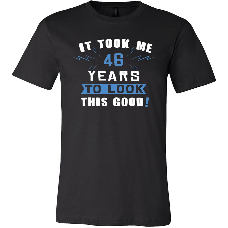 46th Birthday Shirt - It took me 46 years to look this good - Funny Gift-T-shirt-Teelime | shirts-hoodies-mugs