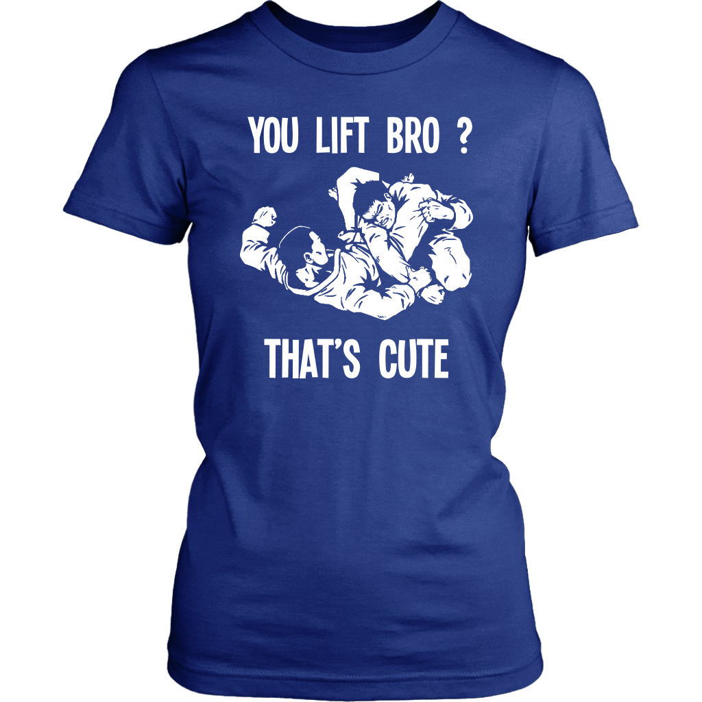 BJJ T Shirt - You lift Bro? That's cute-T-shirt-Teelime | shirts-hoodies-mugs