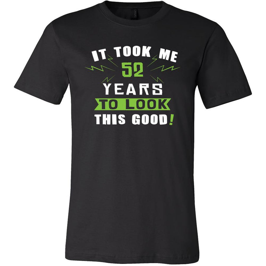 52th Birthday Shirt - It took me 52 years to look this good - Funny Gift-T-shirt-Teelime | shirts-hoodies-mugs