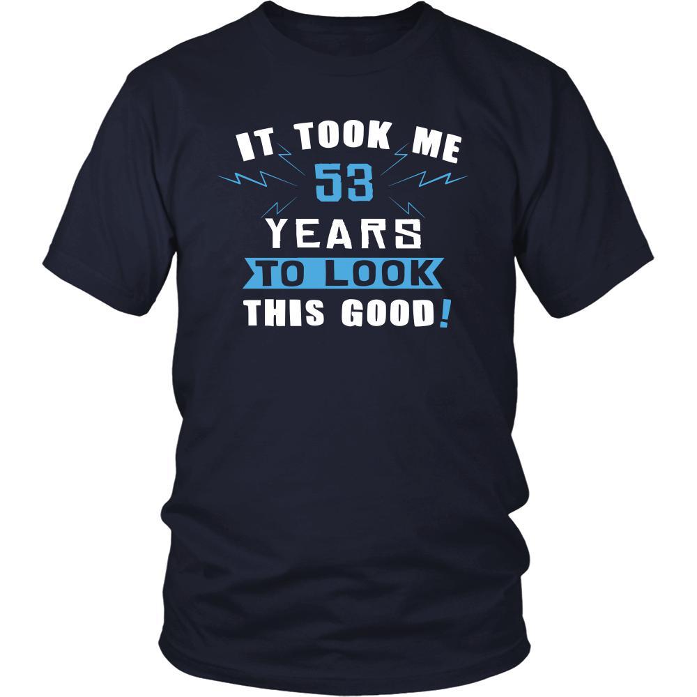 53th Birthday Shirt - It took me 53 years to look this good - Funny Gift-T-shirt-Teelime | shirts-hoodies-mugs