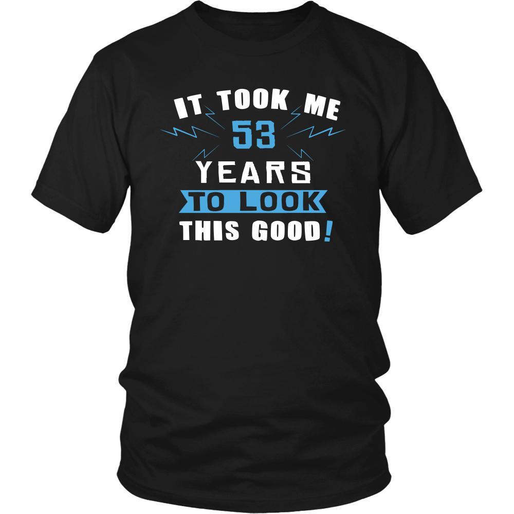 53th Birthday Shirt - It took me 53 years to look this good - Funny Gift-T-shirt-Teelime | shirts-hoodies-mugs