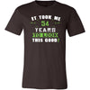 54th Birthday Shirt - It took me 54 years to look this good - Funny Gift-T-shirt-Teelime | shirts-hoodies-mugs