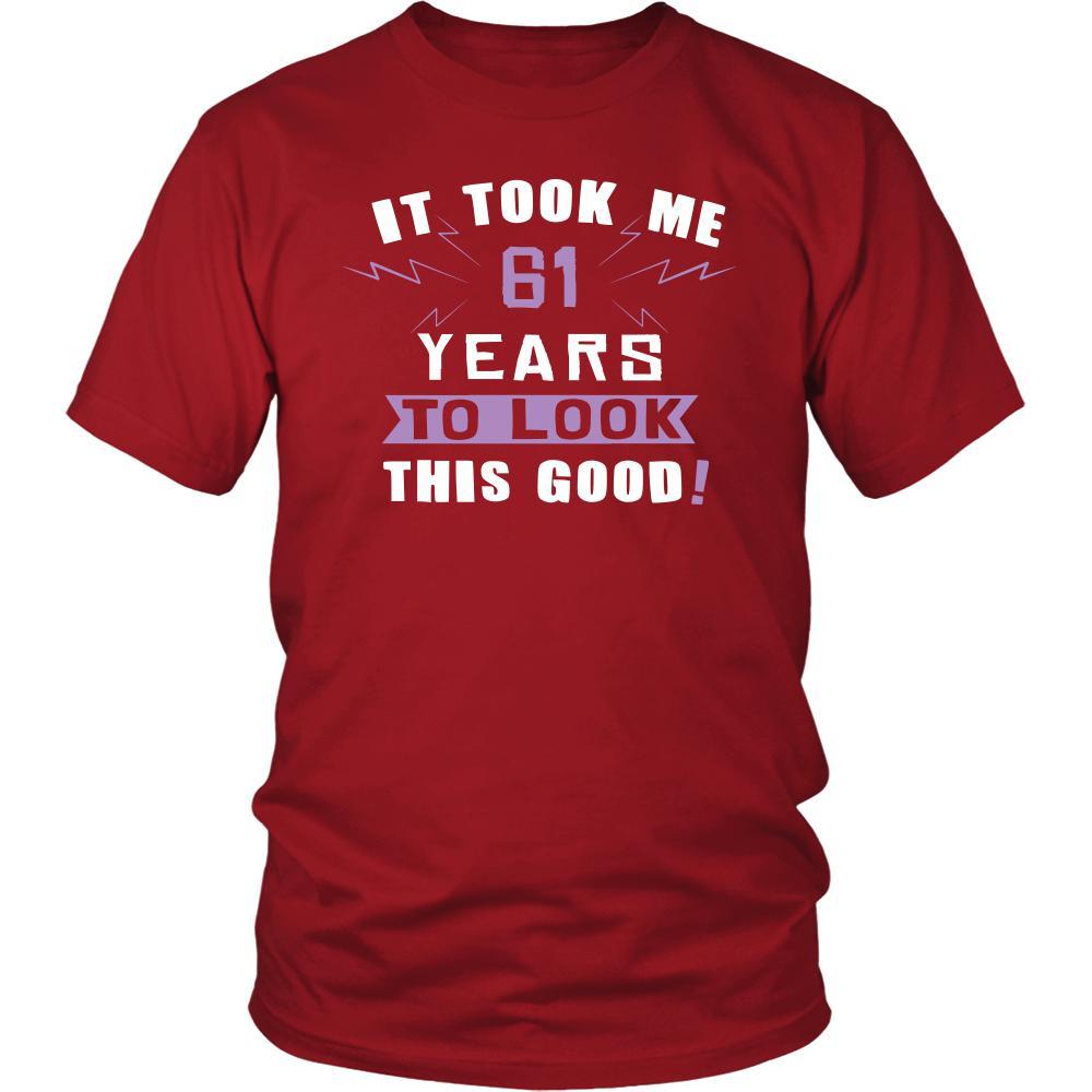 61th Birthday Shirt - It took me 61 years to look this good - Funny Gift-T-shirt-Teelime | shirts-hoodies-mugs