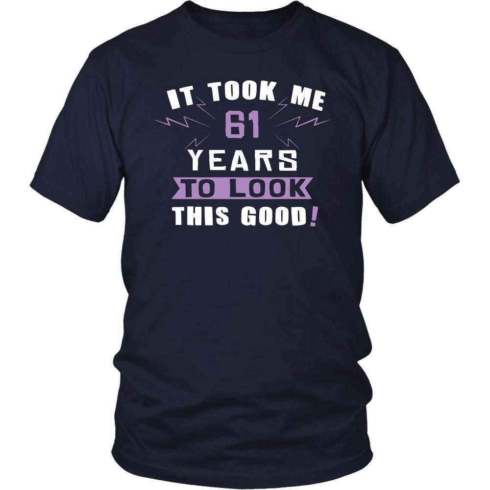 61th Birthday Shirt - It took me 61 years to look this good - Funny Gift-T-shirt-Teelime | shirts-hoodies-mugs