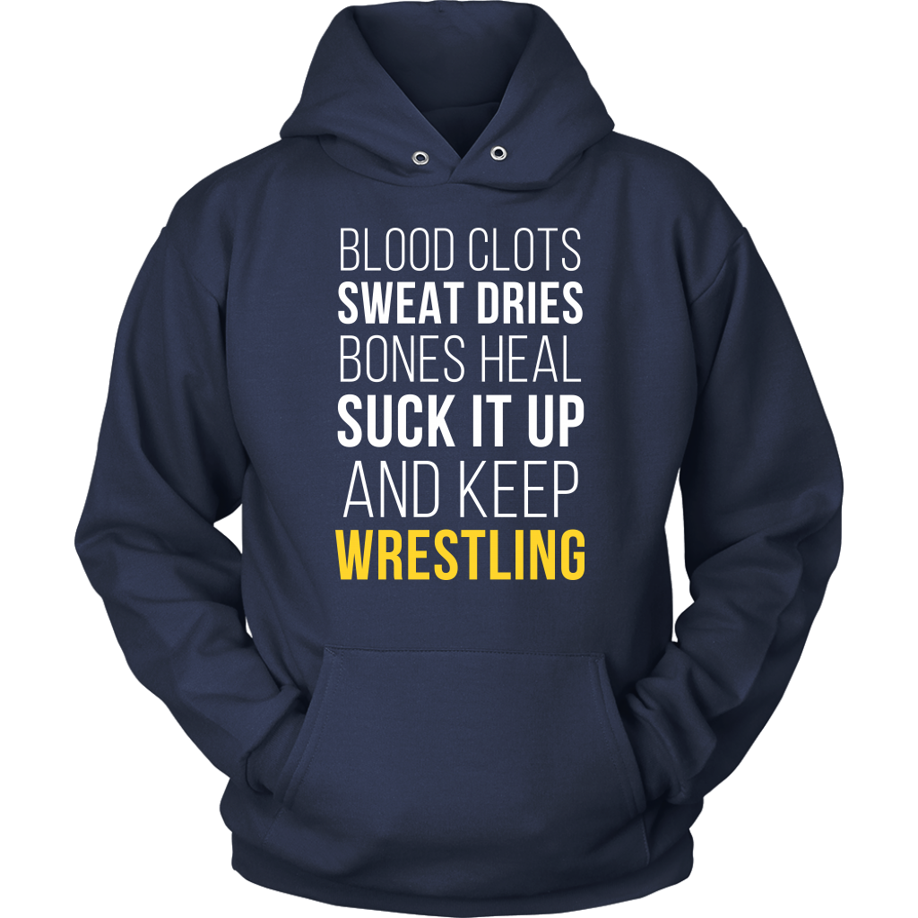 Wrestling T Shirt- Blood clots Sweat Dries Bones Heal Suck it up and keep-T-shirt-Teelime | shirts-hoodies-mugs