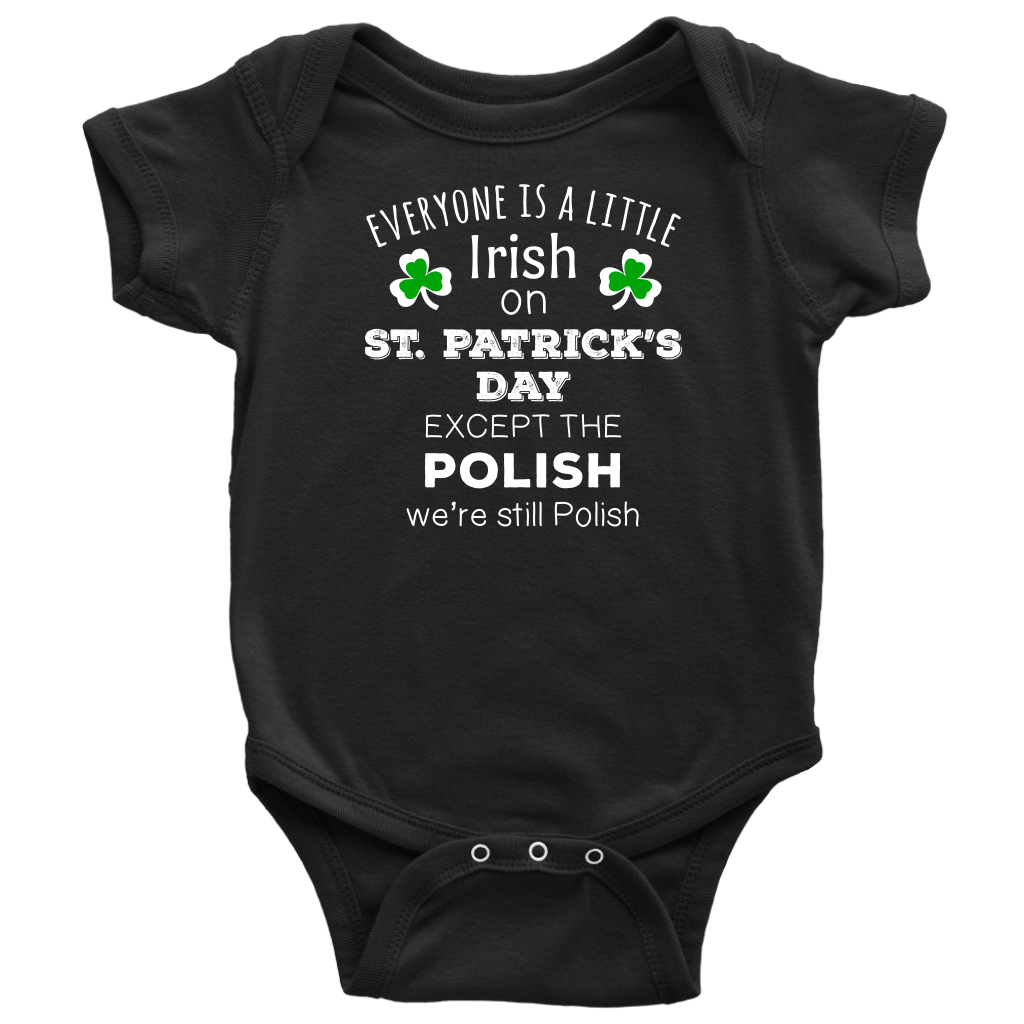 EVERYONE'S A LITTLE IRISH EXCEPT THE POLISH WE ARE STILL POLISH - KIDS