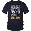 Wrestling T Shirt- Blood clots Sweat Dries Bones Heal Suck it up and keep-T-shirt-Teelime | shirts-hoodies-mugs