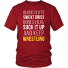 Wrestling T Shirt- Blood clots Sweat Dries Bones Heal Suck it up and keep-T-shirt-Teelime | shirts-hoodies-mugs