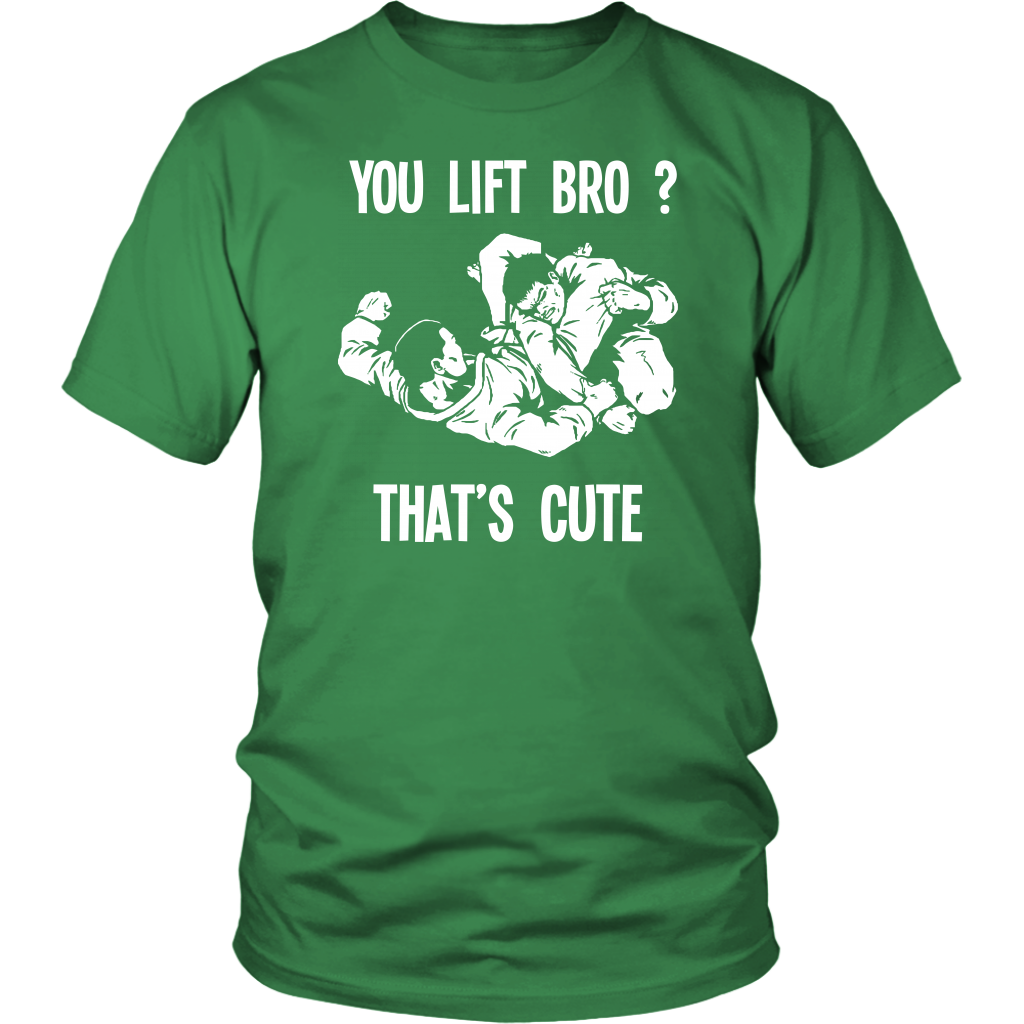 BJJ T Shirt - You lift Bro? That's cute-T-shirt-Teelime | shirts-hoodies-mugs