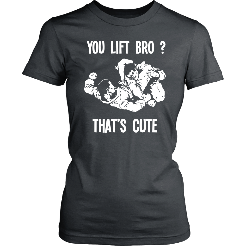 BJJ T Shirt - You lift Bro? That's cute-T-shirt-Teelime | shirts-hoodies-mugs