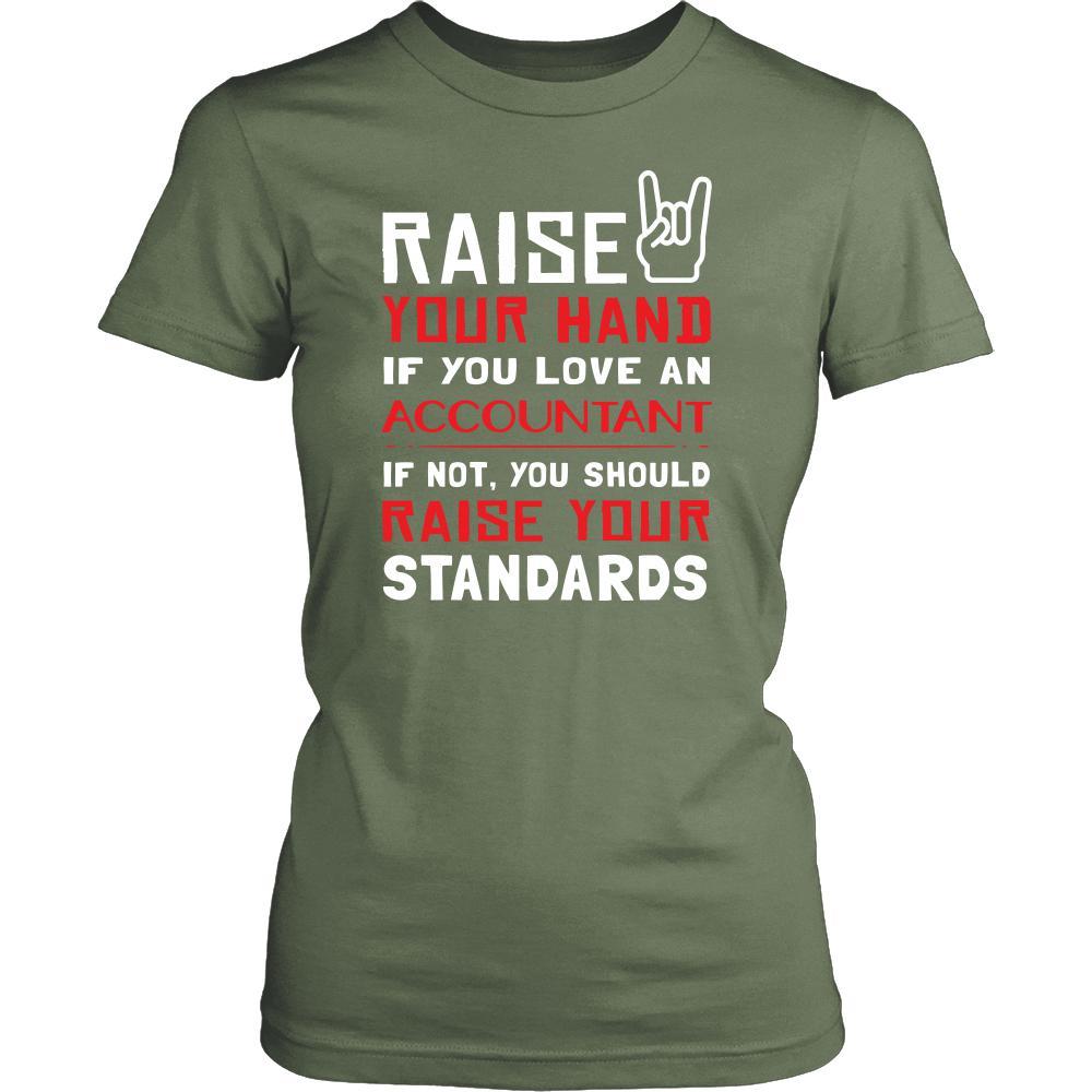 Accountant Shirt - Raise your hand if you love Accountant, if not raise your standarts - Profession Gift-T-shirt-Teelime | shirts-hoodies-mugs