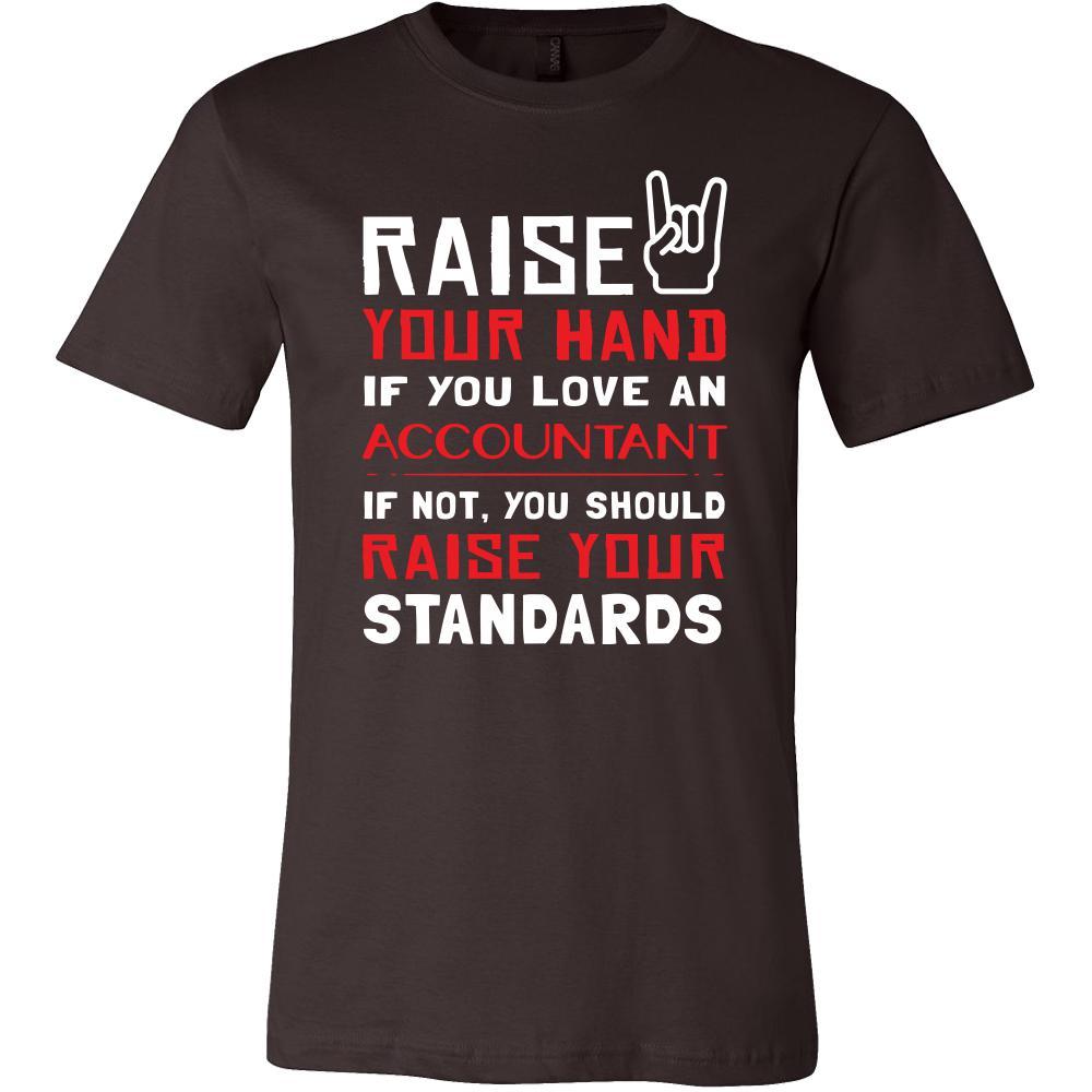 Accountant Shirt - Raise your hand if you love Accountant, if not raise your standarts - Profession Gift-T-shirt-Teelime | shirts-hoodies-mugs