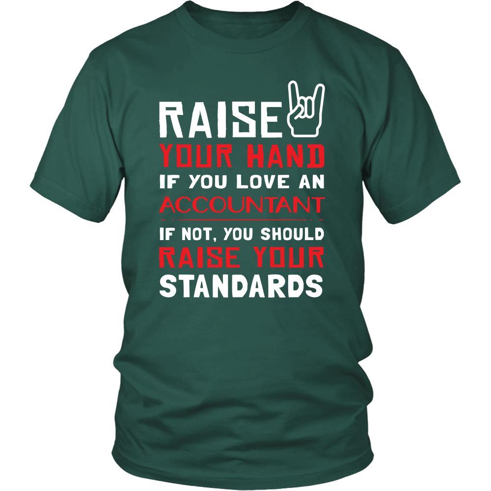 Accountant Shirt - Raise your hand if you love Accountant, if not raise your standarts - Profession Gift-T-shirt-Teelime | shirts-hoodies-mugs