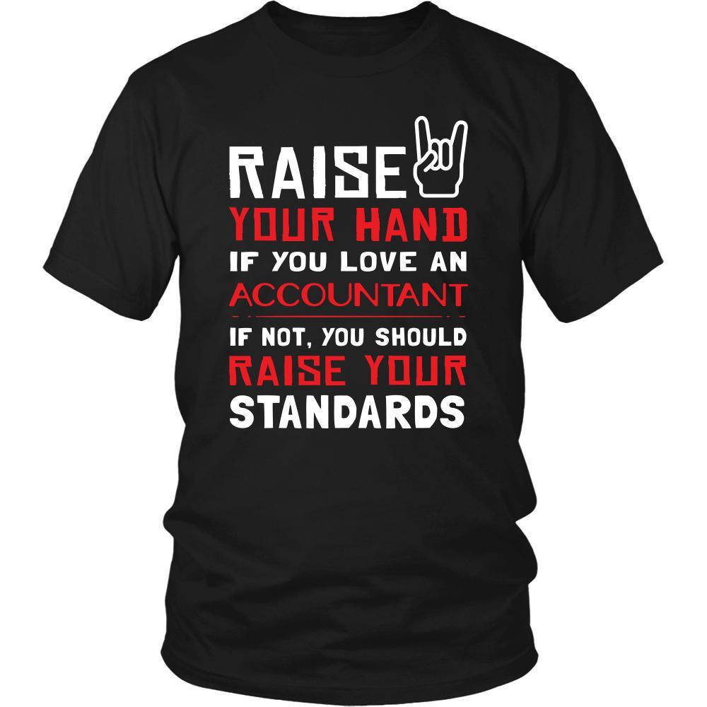 Accountant Shirt - Raise your hand if you love Accountant, if not raise your standarts - Profession Gift-T-shirt-Teelime | shirts-hoodies-mugs