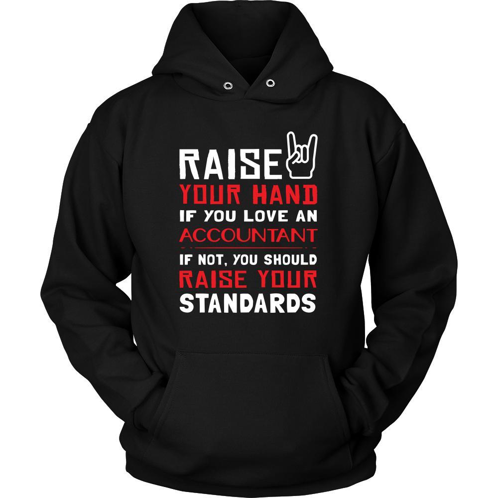 Accountant Shirt - Raise your hand if you love Accountant, if not raise your standarts - Profession Gift-T-shirt-Teelime | shirts-hoodies-mugs