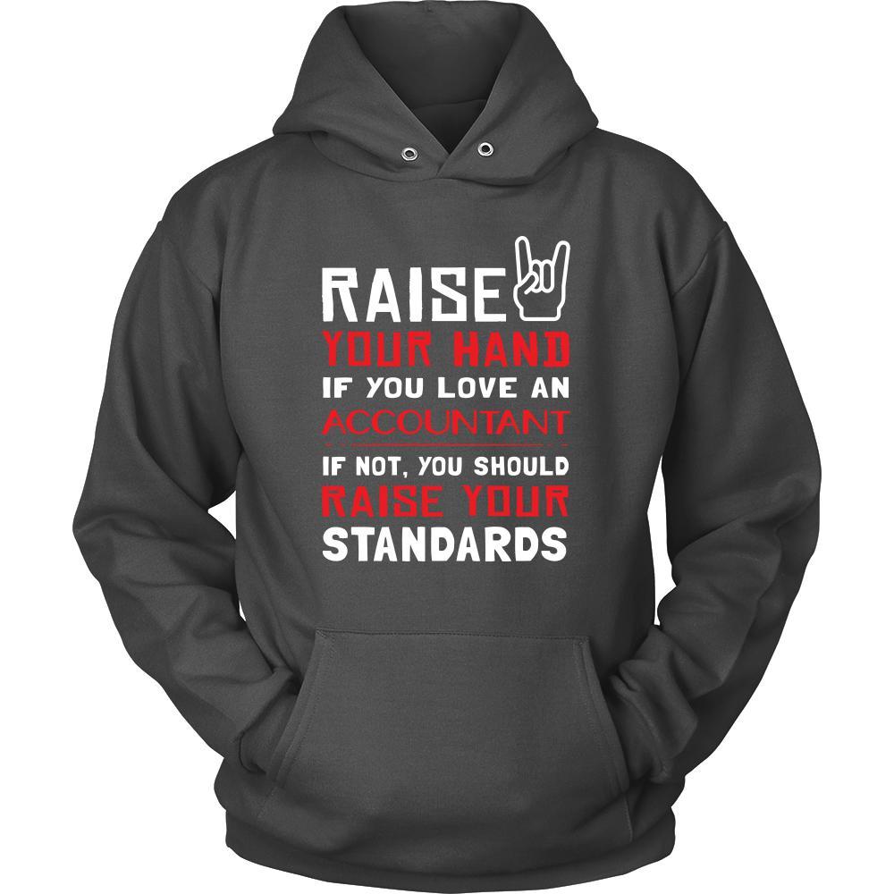 Accountant Shirt - Raise your hand if you love Accountant, if not raise your standarts - Profession Gift-T-shirt-Teelime | shirts-hoodies-mugs