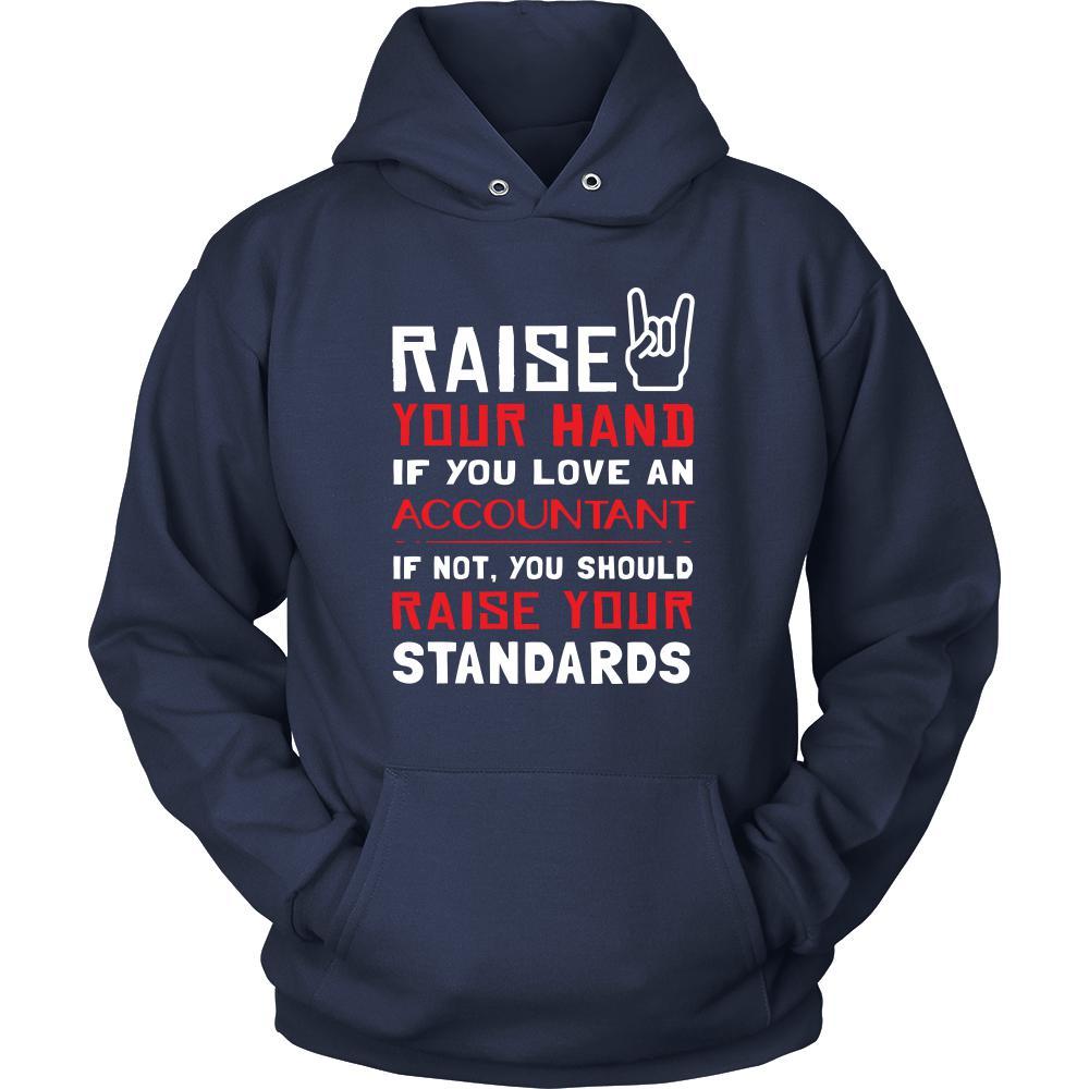 Accountant Shirt - Raise your hand if you love Accountant, if not raise your standarts - Profession Gift-T-shirt-Teelime | shirts-hoodies-mugs