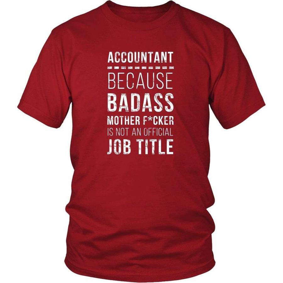 Accountant T Shirt - Accountant because Badass mother f*cker is not an official job title-T-shirt-Teelime | shirts-hoodies-mugs