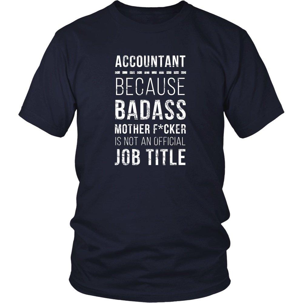 Accountant Tee - because Badass MF is not an official job - Teelime ...