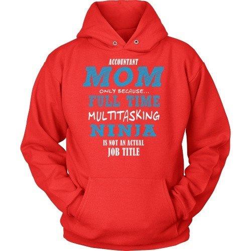 Accountant T Shirt - Accountant Mom full time multitasking ninja-T-shirt-Teelime | shirts-hoodies-mugs