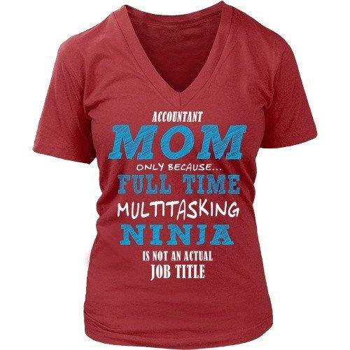 Accountant T Shirt - Accountant Mom full time multitasking ninja-T-shirt-Teelime | shirts-hoodies-mugs