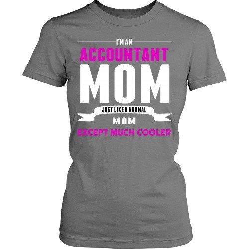 Accountant T Shirt - Accountant Mom much cooler-T-shirt-Teelime | shirts-hoodies-mugs