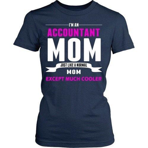 Accountant T Shirt - Accountant Mom much cooler-T-shirt-Teelime | shirts-hoodies-mugs
