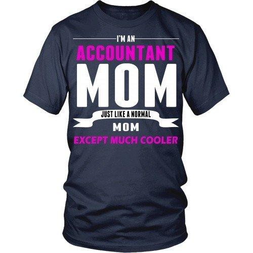 Accountant T Shirt - Accountant Mom much cooler-T-shirt-Teelime | shirts-hoodies-mugs