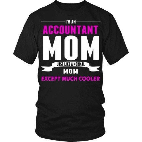 Accountant T Shirt - Accountant Mom much cooler-T-shirt-Teelime | shirts-hoodies-mugs
