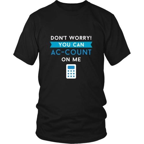 Accountant T Shirt - Don't worry You can AC-COUNT On Me-T-shirt-Teelime | shirts-hoodies-mugs