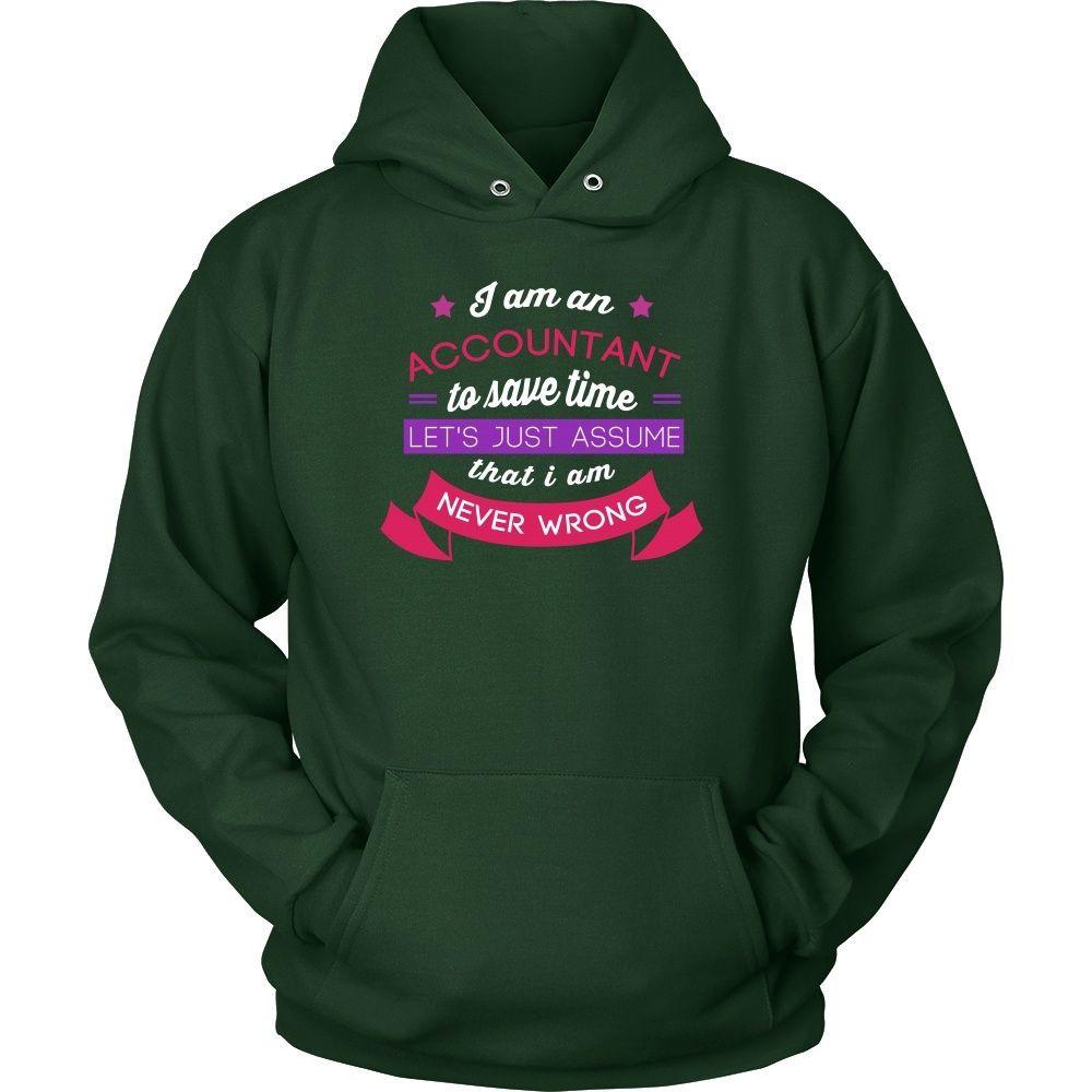 Accountant T Shirt - I am an Accountant To save time Let's just assume that I am Never Wrong-T-shirt-Teelime | shirts-hoodies-mugs